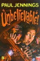 Unbelievable! (Uncollected) - Paul Jennings, Stig Wemyss