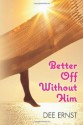 Better Off Without Him - Dee Ernst