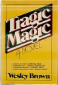 Tragic Magic - Wesley Brown