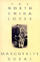 The North China Lover - Marguerite Duras