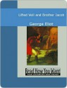 Lifted Veil and Brother Jacob - George Eliot