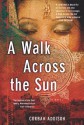 A Walk Across the Sun - Corban Addison