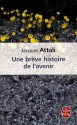 Une Breve Histoire de L'Avenir - Jacques Attali