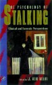 The Psychology of Stalking: Clinical and Forensic Perspectives - J. Reid Meloy