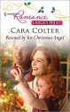 Rescued by His Christmas Angel - Cara Colter