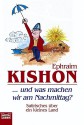 ...Und Was Machen Wir Am Nachmittag? Satirisches über ein kleines Land - Ephraim Kishon, Rudolf Angerer