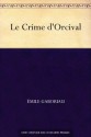 Le Crime d'Orcival (French Edition) - Émile Gaboriau