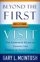 Beyond the First Visit: The Complete Guide to Connecting Guests to Your Church - Gary L. McIntosh