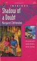 Shadow Of A Doubt (Harlequin Intrigue) - Margaret Chittenden