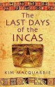 The Last Days Of The Incas - Kim MacQuarrie