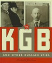 The KGB and Other Russian Spies - Michael E. Goodman