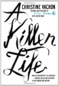 A Killer Life: How an Independent Film Producer Survives Deals and Disasters in Hollywood and Beyond - Christine Vachon, Austin Bunn, John Pierson
