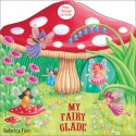 My Fairy Glade - Smriti Prasadam, Rebecca Finn