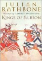 Kings of Albion - Julian Rathbone