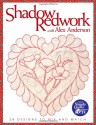 Shadow Redwork with Alex Anderson - Print on Demand Edition - Alex Anderson