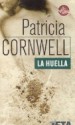 La Huella (Kay Scarpetta, #13) - Patricia Cornwell