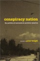 Conspiracy Nation: The Politics of Paranoia in Postwar America - Peter Knight