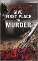 Give First Place to Murder - Kathleen Delaney