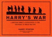 Harry's War: A British Tommy's Experiences in the Trenches in World War One - Harry Stinton, Virginia Mayo