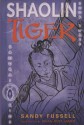 Shaolin Tiger - Sandy Fussell, Rhian Nest James