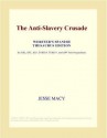 The Anti Slavery Crusade - Jesse Macy