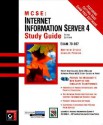 MCSE: Internet Information Server 4 Study Guide: Exam 70-087 [With 2 CDROMs] - Matthew Strebe, Charles Perkins