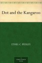 Dot and the Kangaroo - Ethel C. Pedley