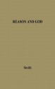 Reason And God: Encounters Of Philosophy With Religion - John Edwin Smith