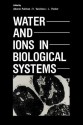 Water and Ions in Biological Systems - V. Vasilescu, Lester Packer, Alberte Pullman