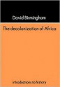 The Decolonization of Africa - David Birmingham