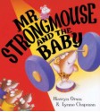 Mr Strongmouse And The Baby - Hiawyn Oram, Lynne Chapman