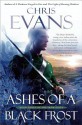 Ashes of a Black Frost - Chris Evans