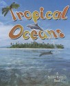 Tropical Oceans - Kelley Macaulay, Bobbie Kalman