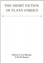 The Short Fiction of Flann O'Brien - Flann O'Brien, Neil Murphy, Keith Hopper