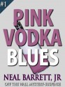 Pink Vodka Blues - Off the Wall Mystery-Suspense - Neal Barrett Jr.