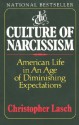 The Culture of Narcissism: American Life in an Age of Diminishing Expectations - Christopher Lasch