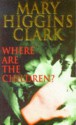 Where Are The Children? - Mary Higgins Clark