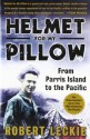 Helmet for My Pillow: From Parris Island to the Pacific - Robert Leckie