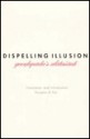 Dispelling Illusion: Gaudapada's Alatasanti with an Introduction - Douglas A. Fox