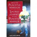 Way of the Peaceful Warrior and Sacred Journey of the Peaceful Warrior - Dan Millman