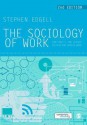 The Sociology of Work: Continuity and Change in Paid and Unpaid Work - Stephen Edgell