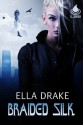 Braided Silk - Ella Drake