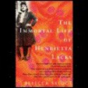 The Immortal Life of Henrietta Lacks - Rebecca Skloot