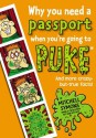 Why You Need a Passport When You're Going to Puke (Mitchell Symons' Trivia Books) - Mitchell Symons