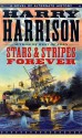 Stars and Stripes Forever (Stars and Stripes, #1) - Harry Harrison