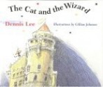 The Cat and the Wizard - Dennis Lee