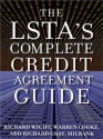 The Lsta's Complete Credit Agreement Guide - Richard Wight, Richard Gray, Warren Cooke