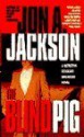 The Blind Pig - Jon A. Jackson