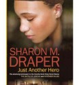 Just Another Hero (Turtleback School & Library) [ JUST ANOTHER HERO (TURTLEBACK SCHOOL & LIBRARY) ] by Draper, Sharon M. (Author) Jul-06-2010 [ Hardcover ] - Sharon M. Draper