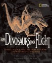 How Dinosaurs Took Flight: The Fossils, the Science, What We Think We Know, and Mysteries Yet Unsolved - Christopher Sloan